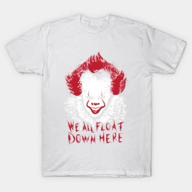 We all float down here T-Shirt-TOZ